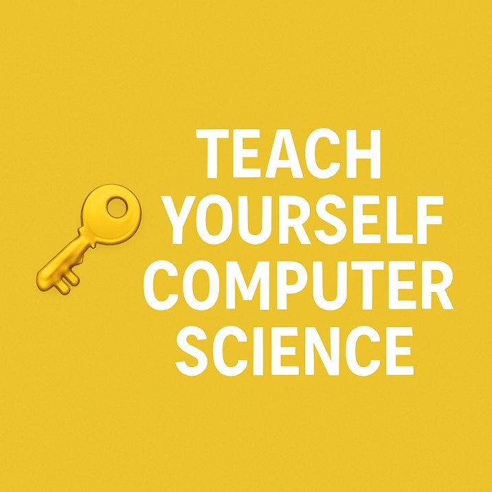 Teach Yourself Computer Science
